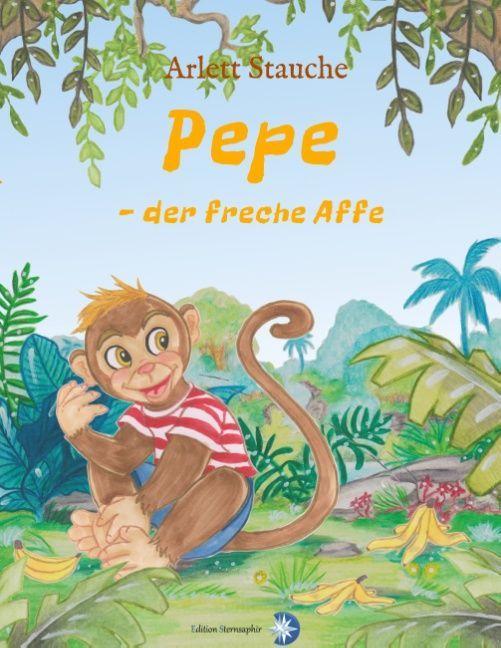 Produktbild Pepe - der freche Affe (Deutsch, Arlett Stauche, 2016)