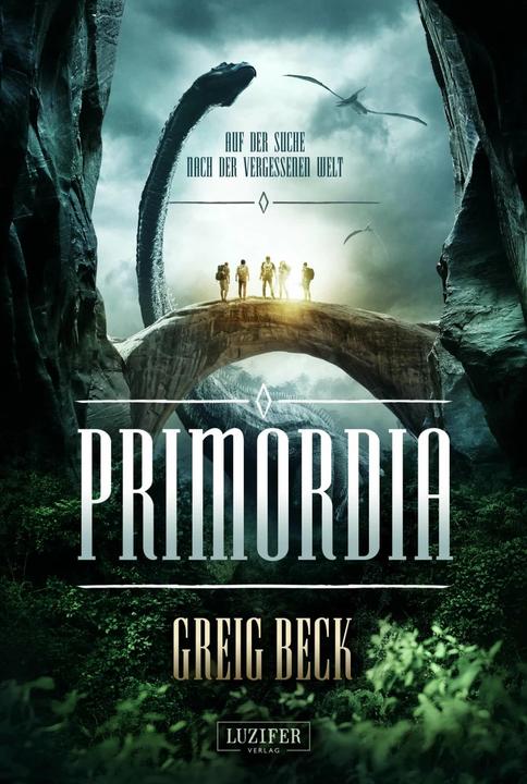 Produktbild PRIMORDIA - Auf der Suche nach der vergessenen Welt (Deutsch, Greig Beck, Kalle Max Hofmann, 2018)