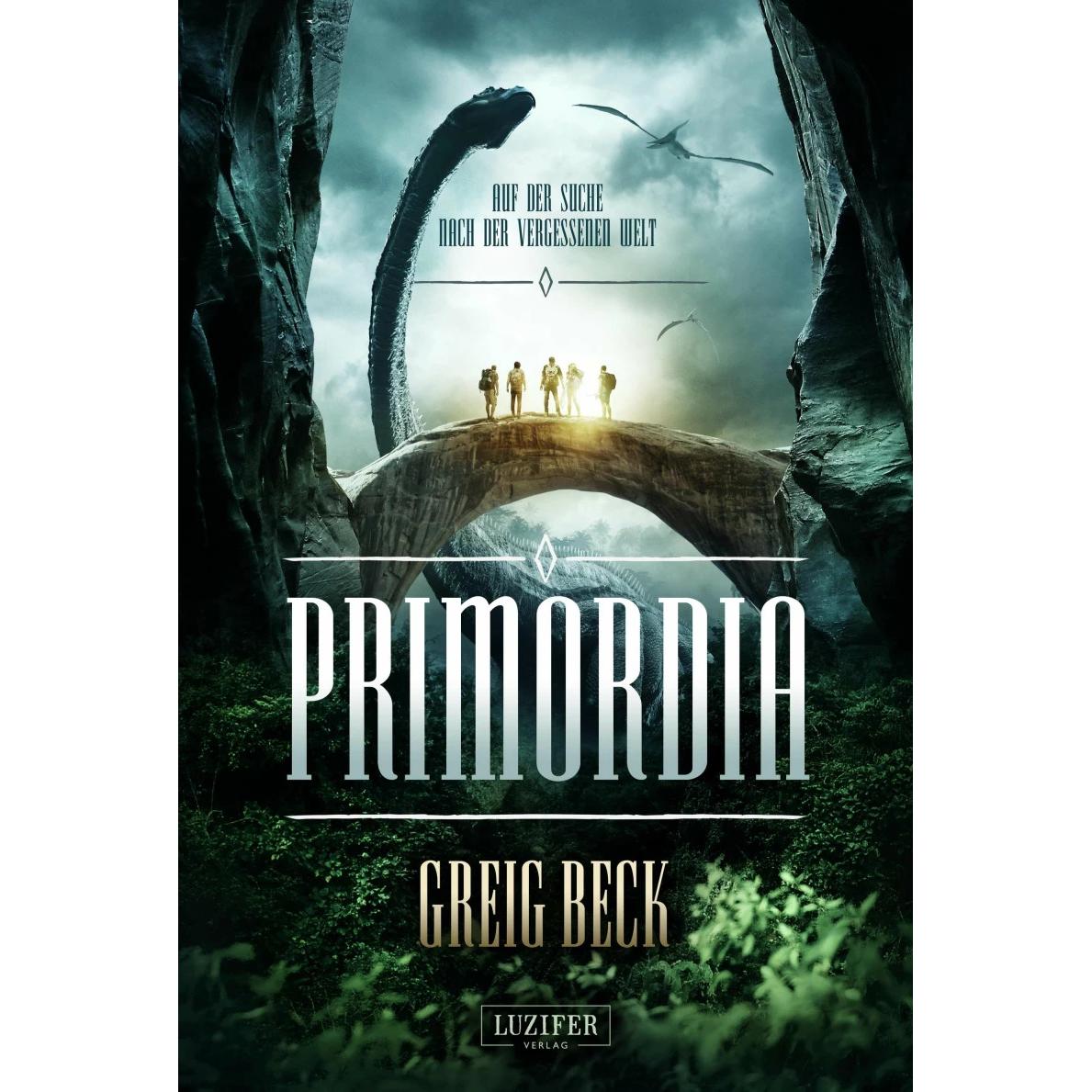 PRIMORDIA - Auf der Suche nach der vergessenen Welt, Belletristik von Greig Beck, Kalle Max Hofmann