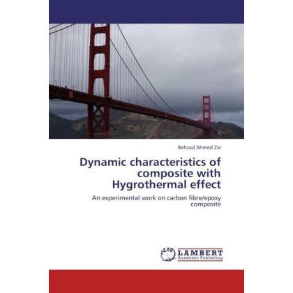 Dynamic characteristics of composite with Hygrothermal effect, Fachbücher von Behzad Ahmed Zai