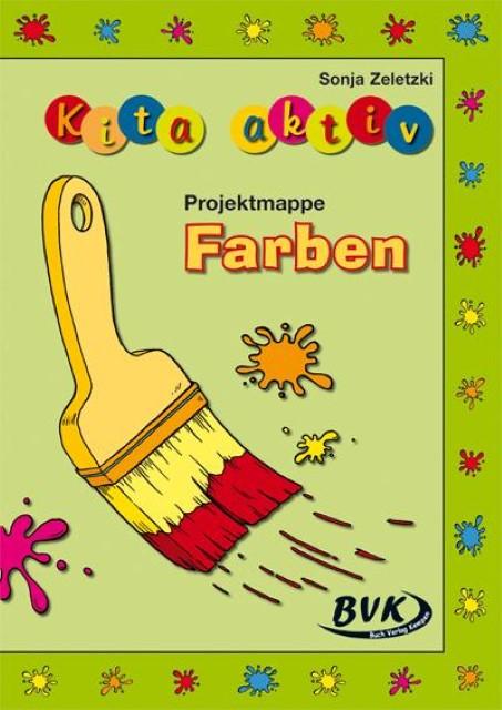 Produktbild Kita Aktiv "Projektmappe Farben" (Deutsch, Sonja Zeletzki, 2009)