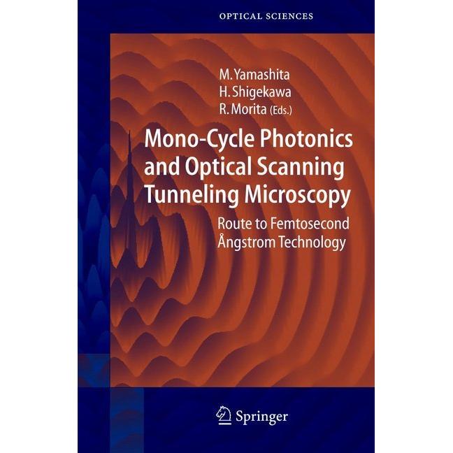 Mono-Cycle Photonics and Optical Scanning Tunneling Microscopy, Fachbücher von Mikio Yamashita, Ryuji Morita, Hidemi Shi...