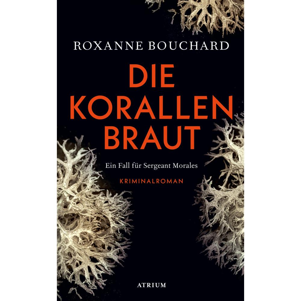 Die Korallenbraut, Belletristik von Roxanne Bouchard