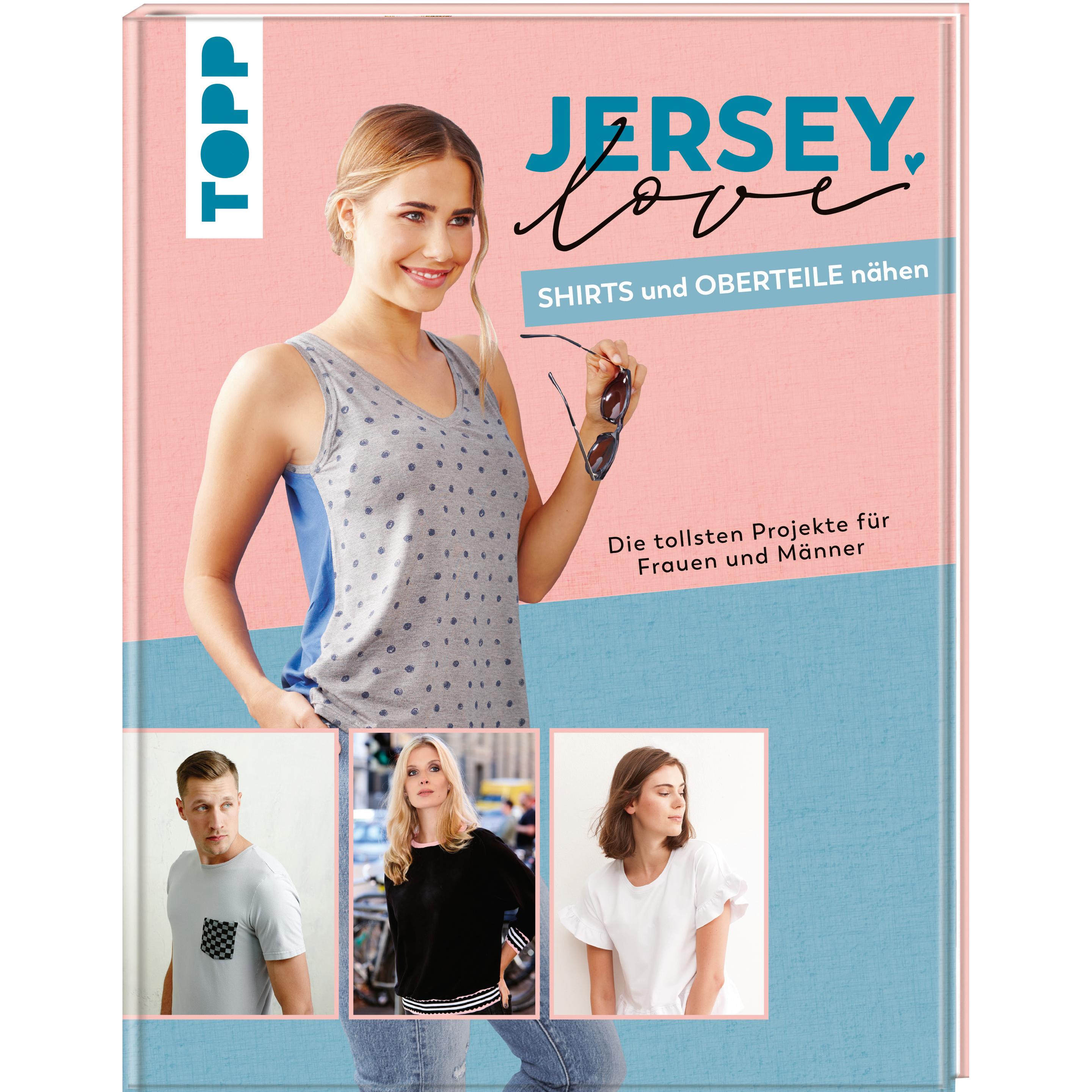 Jersey LOVE - Shirts und Oberteile nähen, Ratgeber von frechverlag