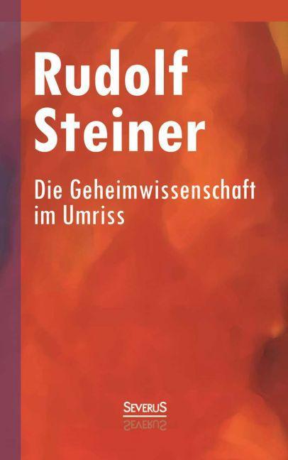 Produktbild Die Geheimwissenschaft im Umriss (Deutsch, Rudolf Steiner, 2014)