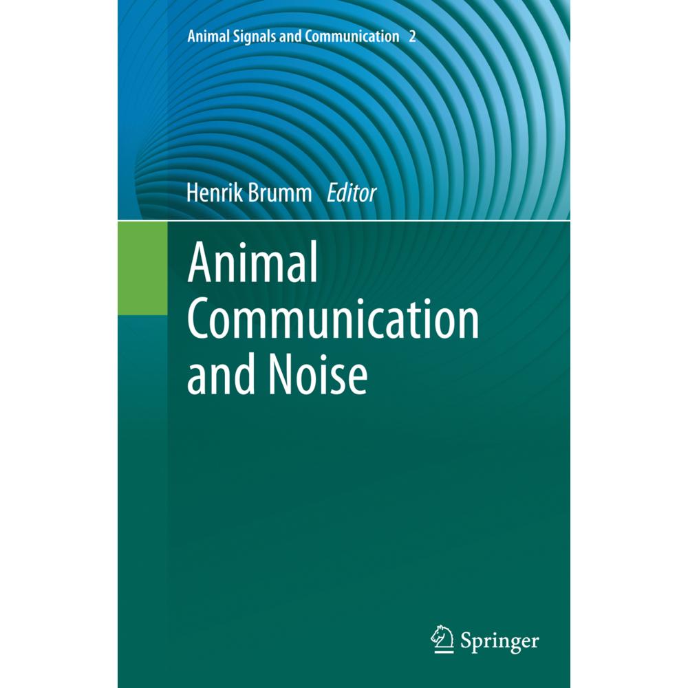 Animal Communication and Noise, Fachbücher von Henrik Brumm