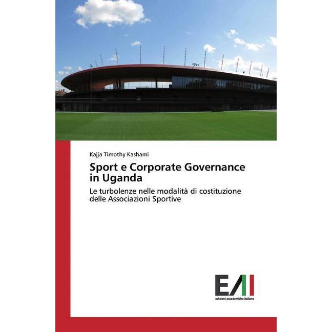 Sport e Corporate Governance in Uganda, Fachbücher von Kajja Timothy Kashami
