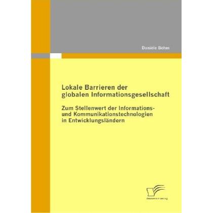 Lokale Barrieren der globalen Informationsgesellschaft, Fachbücher von Danièle Böhm