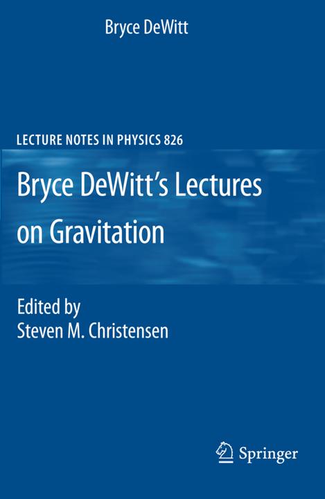 Produktbild Bryce DeWitt's Lectures on Gravitation (Englisch, Bryce DeWitt, 2010)