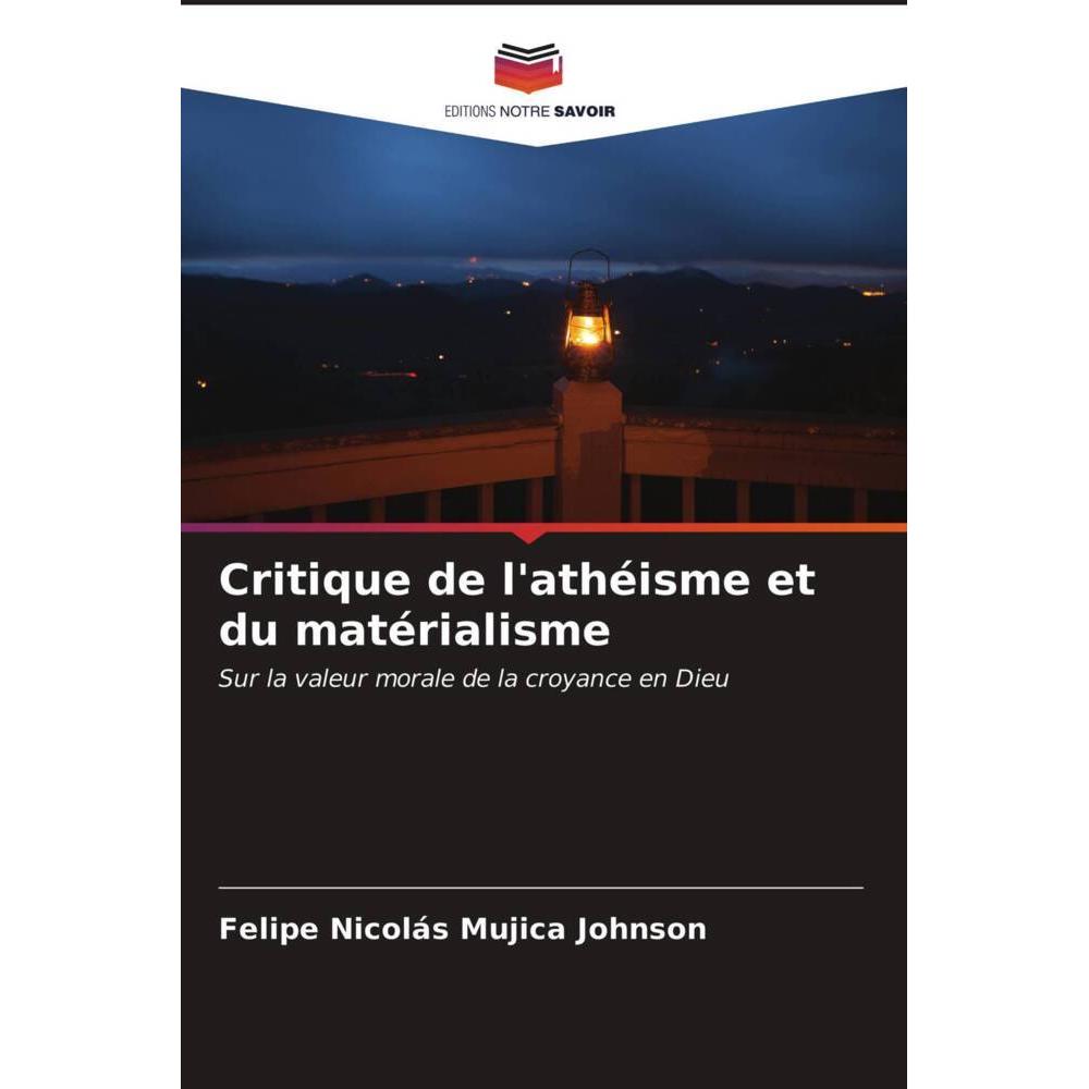Critique de l'athéisme et du matérialisme, Sachbücher von Felipe Nicolás Mujica Johnson