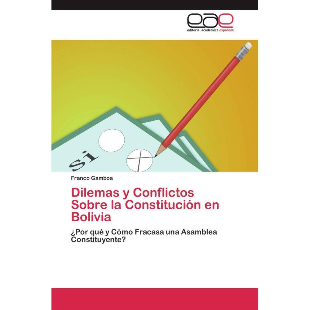 Dilemas y Conflictos Sobre la Constitución en Bolivia, Fachbücher von Franco Gamboa