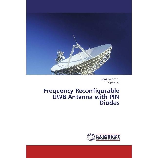 Frequency Reconfigurable UWB Antenna with PIN Diodes, Fachbücher von Madhav B.T.P., Yamini K.