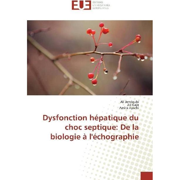 Dysfonction hépatique du choc septique: De la biologie à l'échographie, Fachbücher von Ali Jendoubi, Ali Gaja, Amira Aya...