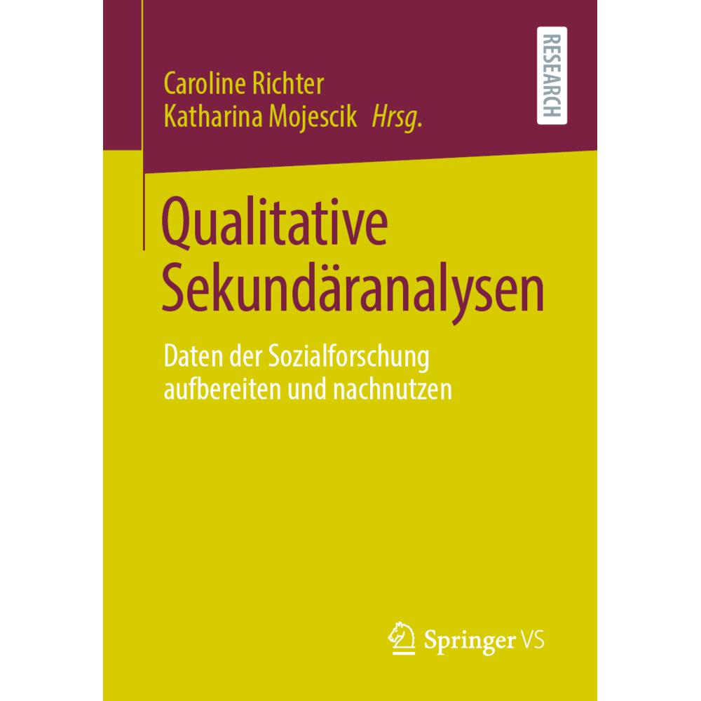 Qualitative Sekundäranalysen, Fachbücher von Caroline Richter, Katharina Mojescik