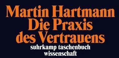 Produktbild Die Praxis des Vertrauens (Deutsch, Martin Hartmann, 2011)