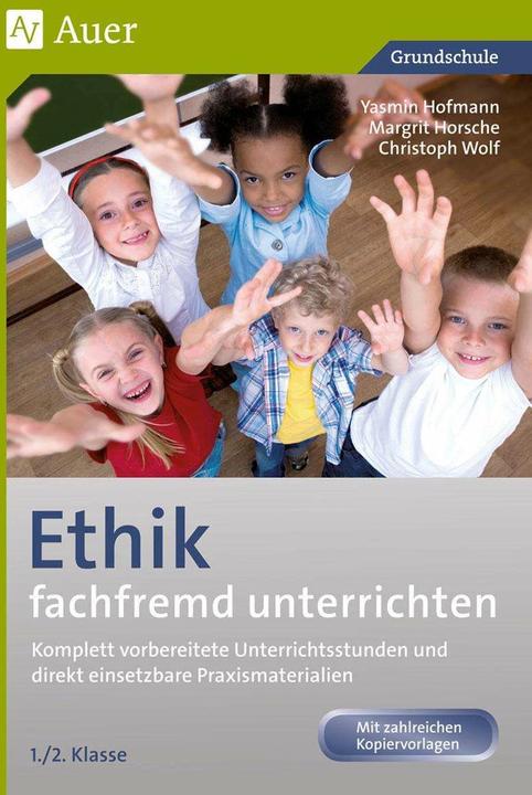 Produktbild Ethik fachfremd unterrichten, Klasse 1/2 (Deutsch, Christoph Wolf, Margrit Horsche, Yasmin Hofmann, 2013)