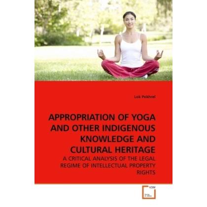 Appropriation Of Yoga And Other Indigenous Knowledge And Cultural Heritage, Sachbücher