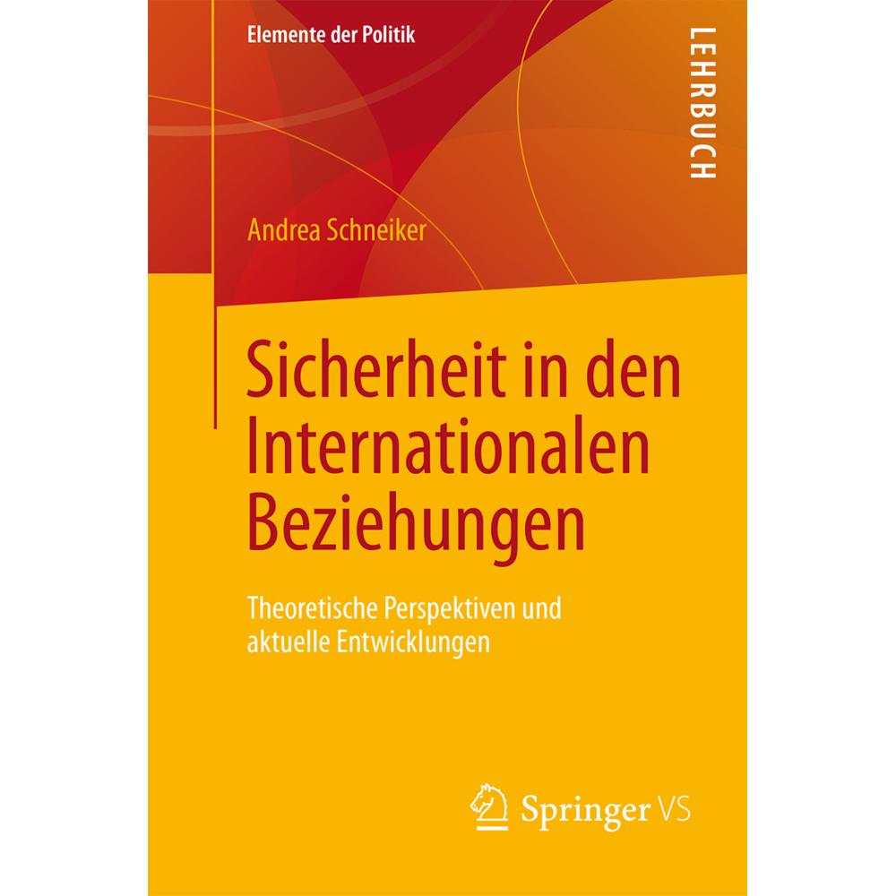 Sicherheit in den Internationalen Beziehungen, Fachbücher von Andrea Schneiker