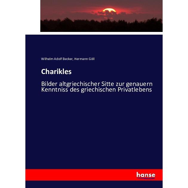 Charikles, Fachbücher von Wilhelm Adolf Becker, Hermann Göll