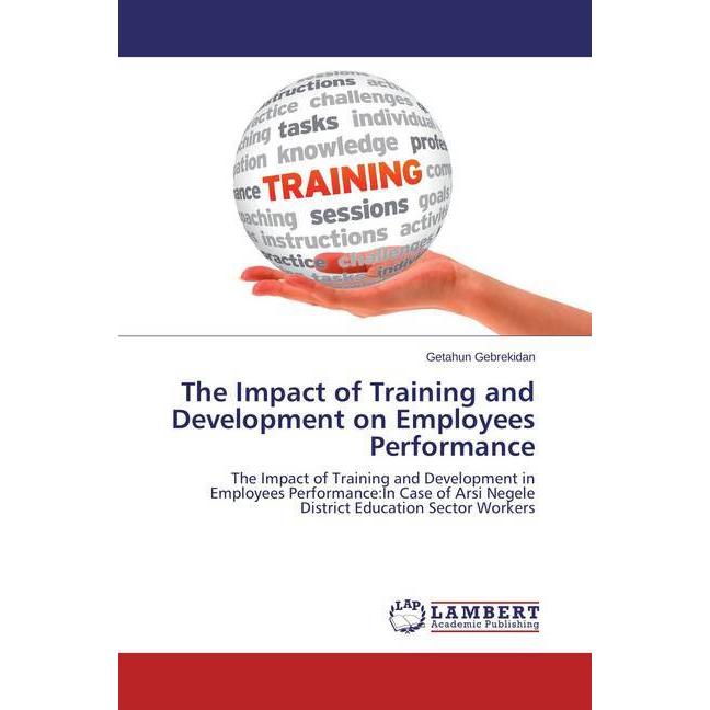 The Impact of Training and Development on Employees Performance, Fachbücher