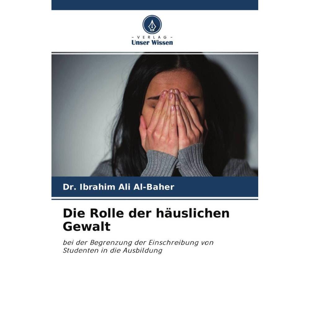 Die Rolle der häuslichen Gewalt, Fachbücher von Dr. Ibrahim Ali Al-Baher