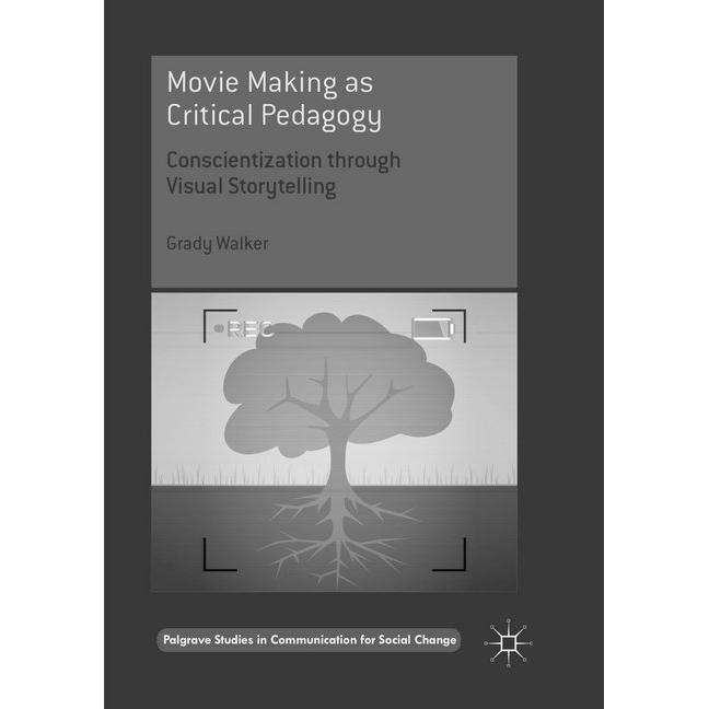 Movie Making as Critical Pedagogy, Fachbücher von Grady Walker