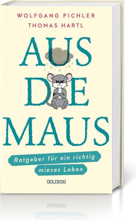 Aus die Maus - Ratgeber für ein richtig mieses Leben (Deutsch, Thomas Hartl, 2022)