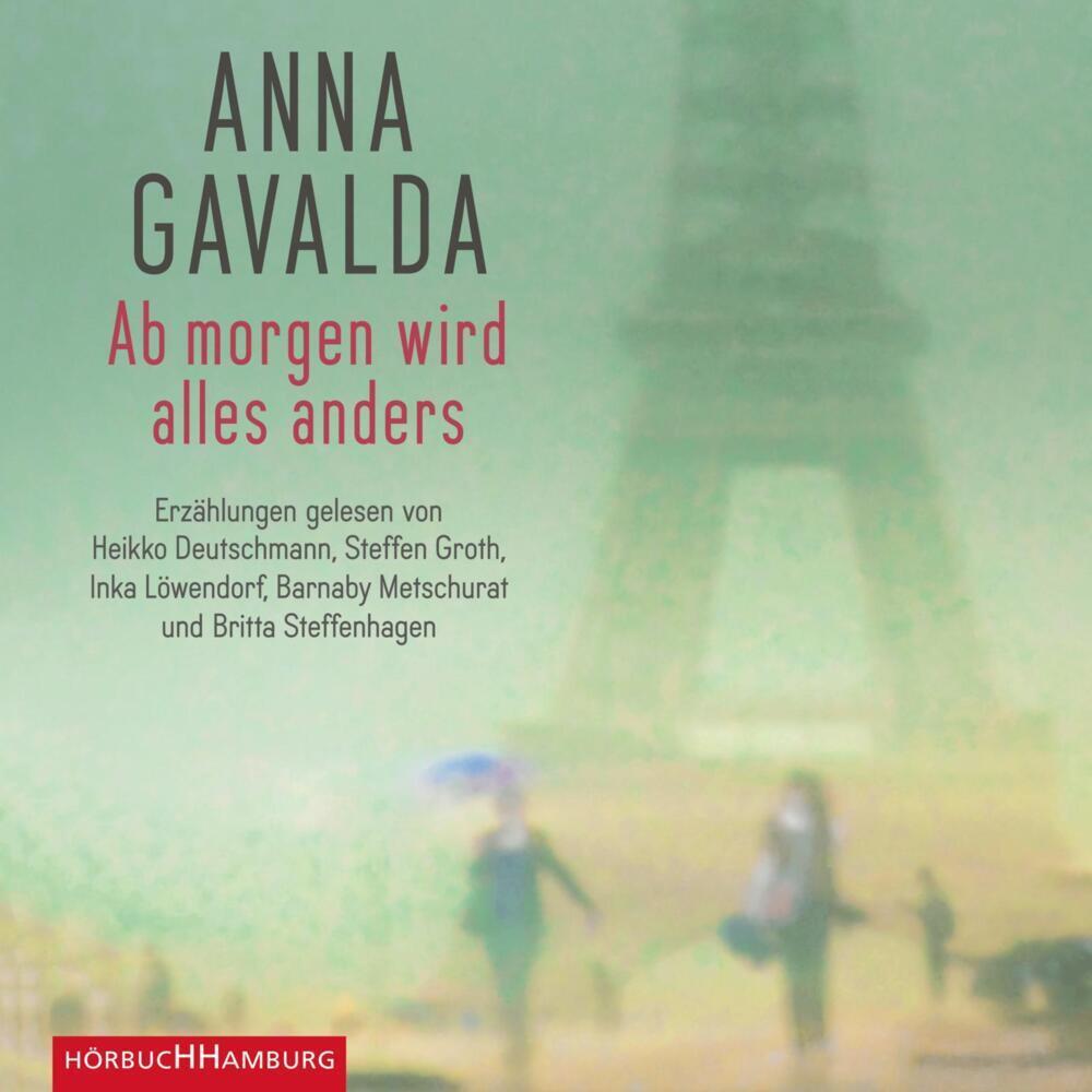 Ab morgen wird alles anders, Hörbücher von Anna Gavalda