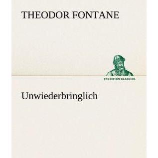 Unwiederbringlich, Belletristik von Theodor Fontane