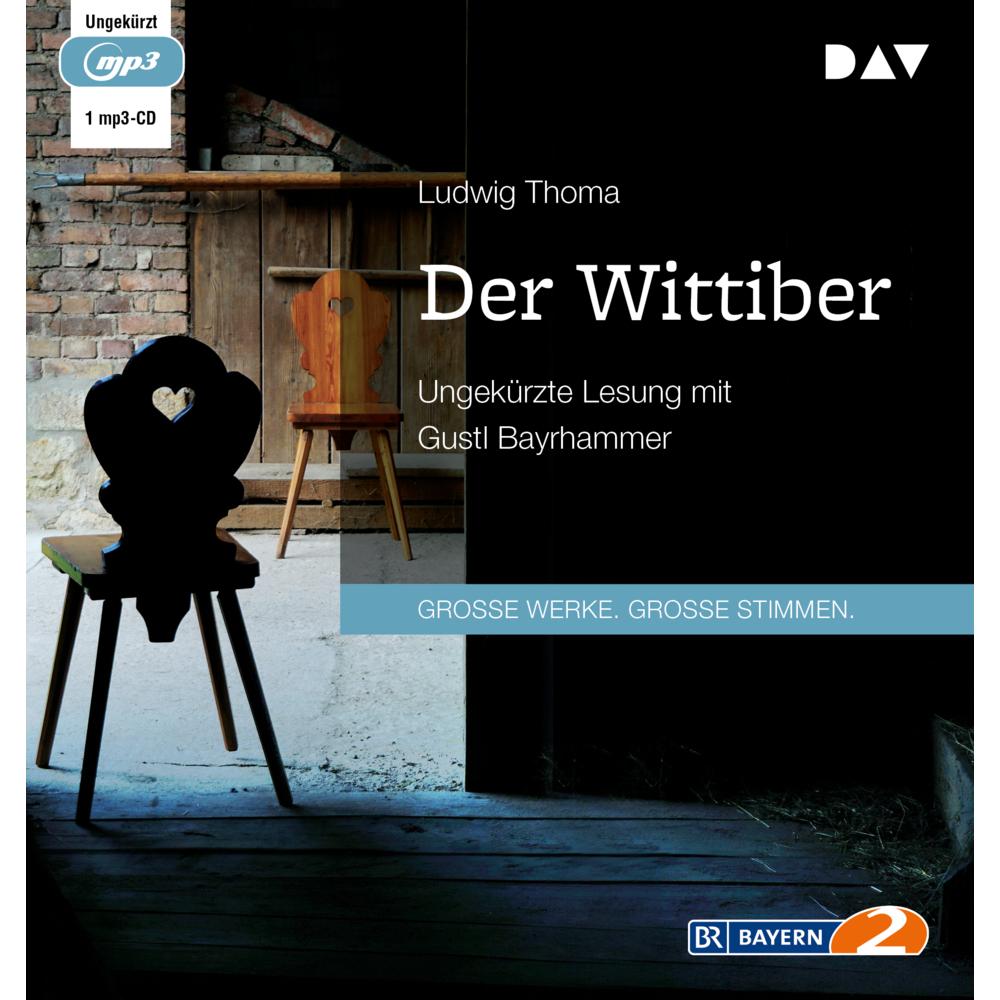 Der Wittiber, Hörbücher von Ludwig Thoma, Gustl Bayrhammer