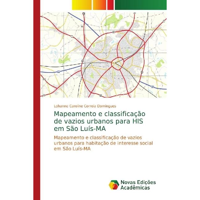 Mapeamento e classificação de vazios urbanos para HIS em São Luís-MA, Fachbücher von Lohanne Caroline Correia Domingues