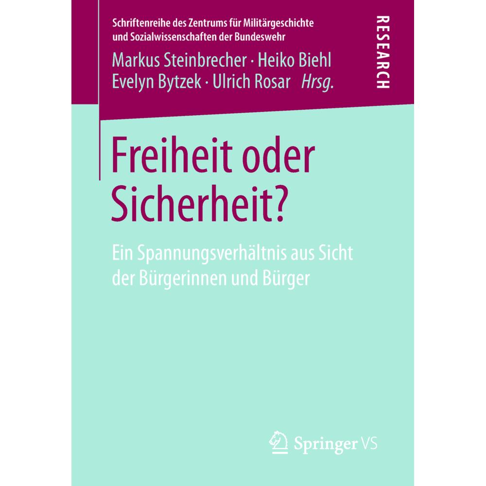 Freiheit oder Sicherheit?, Fachbücher von Ulrich Rosar, Markus Steinbrecher, Evelyn Bytzek, Heiko Biehl