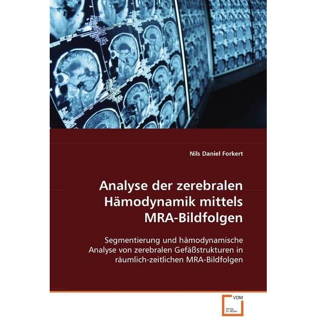 Analyse der zerebralen Hämodynamik mittels MRA-Bildfolgen, Fachbücher