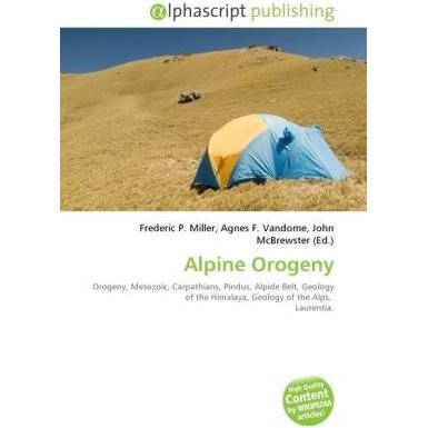 Alpine Orogeny, Fachbücher von Agnes F. Vandome, Frederic P. Miller, John McBrewster