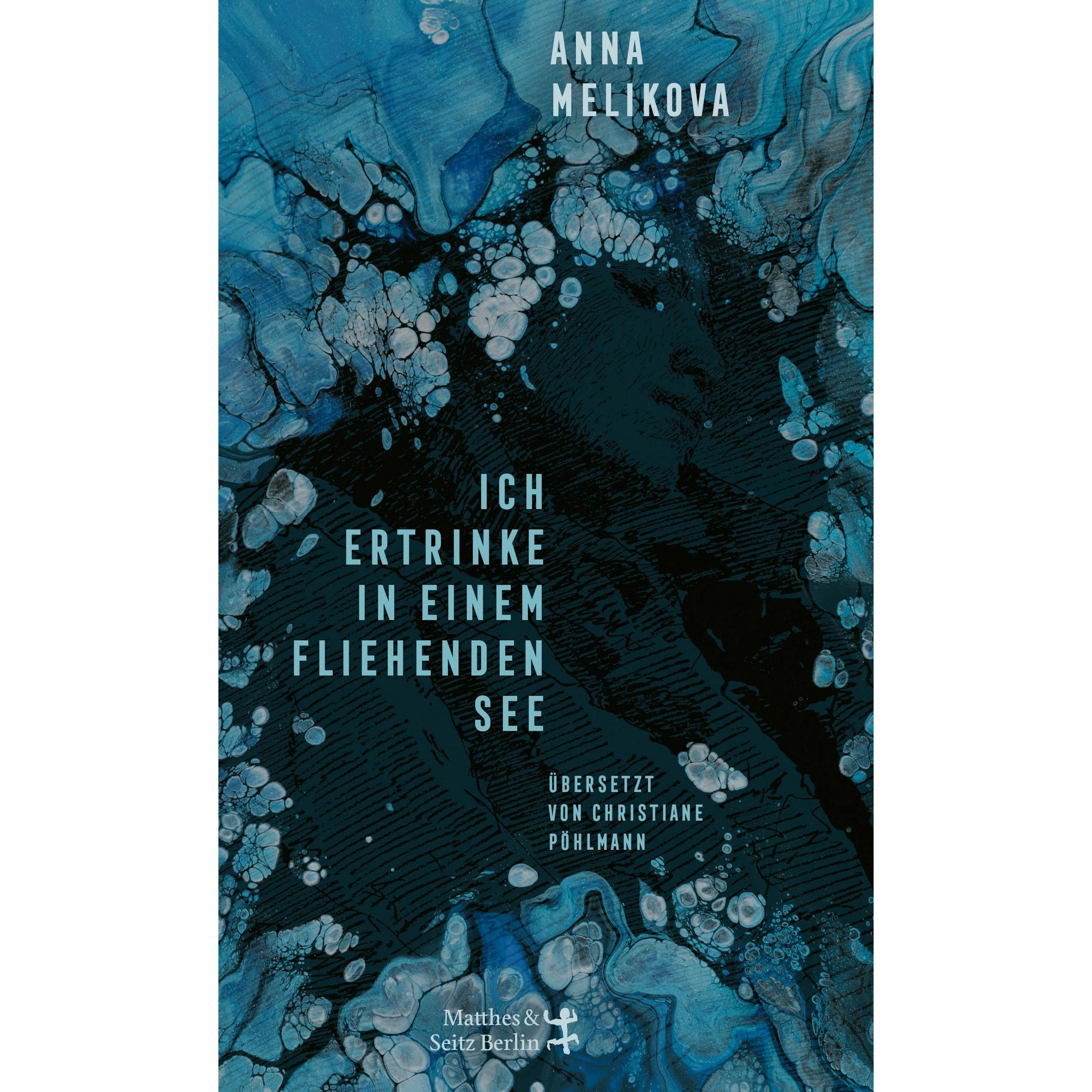 Ich ertrinke in einem fliehenden See, Belletristik von Anna Melikova