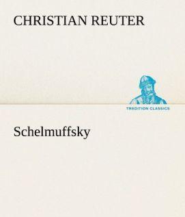 Produktbild Schelmuffsky (Deutsch, Christian Reuter, 2012)