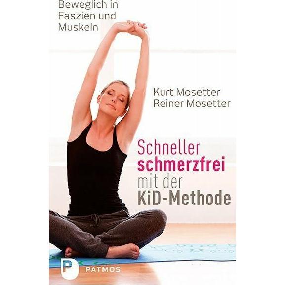 Schneller schmerzfrei mit der KiD-Methode, Ratgeber von Kurt Mosetter