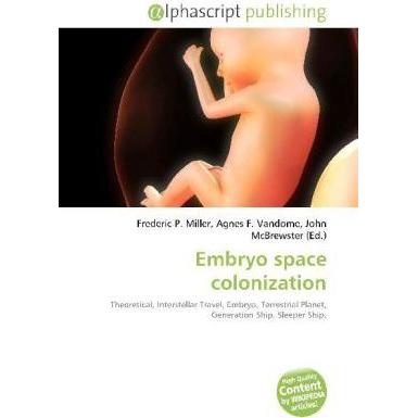 Embryo space colonization, Fachbücher von Agnes F. Vandome, Frederic P. Miller, John McBrewster