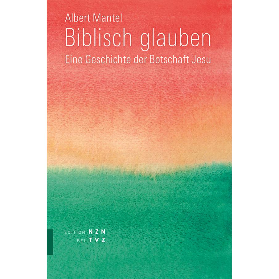 Thumbnail - Biblisch glauben, Fachbücher von Albert Mantel