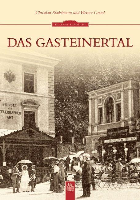 Produktbild Das Gasteinertal (Deutsch, Christian Stadelmann, Werner Grand, 2012)