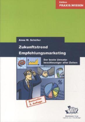 Produktbild Zukunftstrend Empfehlungsmarketing (Deutsch, Anne M. Schüller, 2014)