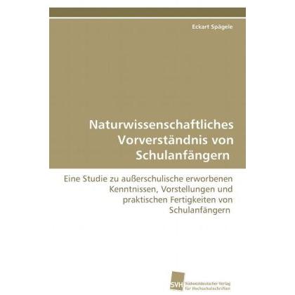 Naturwissenschaftliches Vorverständnis von Schulanfängern, Fachbücher von Eckart Spägele