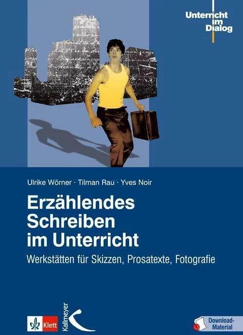 Produktbild Erzählendes Schreiben im Unterricht (Deutsch, Literaturhaus Stuttgart, Ulrike Wörner, Yves Noir, 2012)