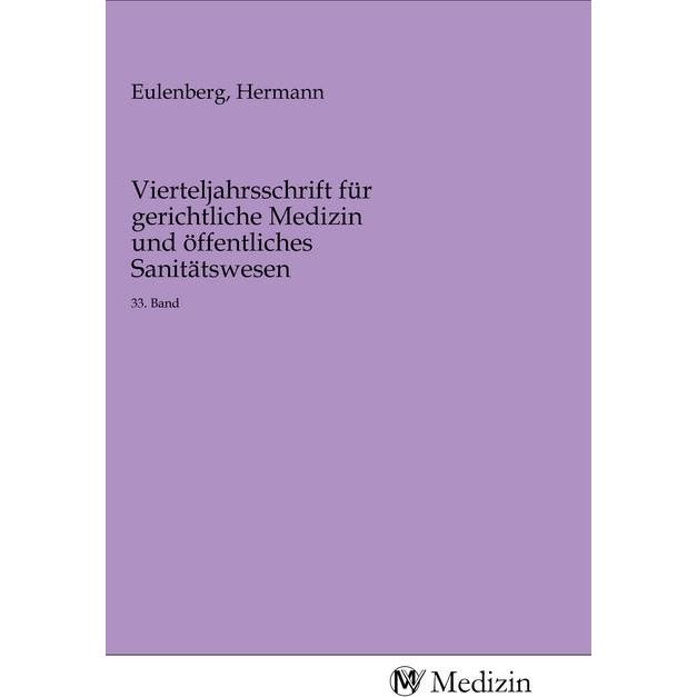 Vierteljahrsschrift für gerichtliche Medizin und öffentliches Sanitätswesen, Fachbücher von Hermann Eulenberg