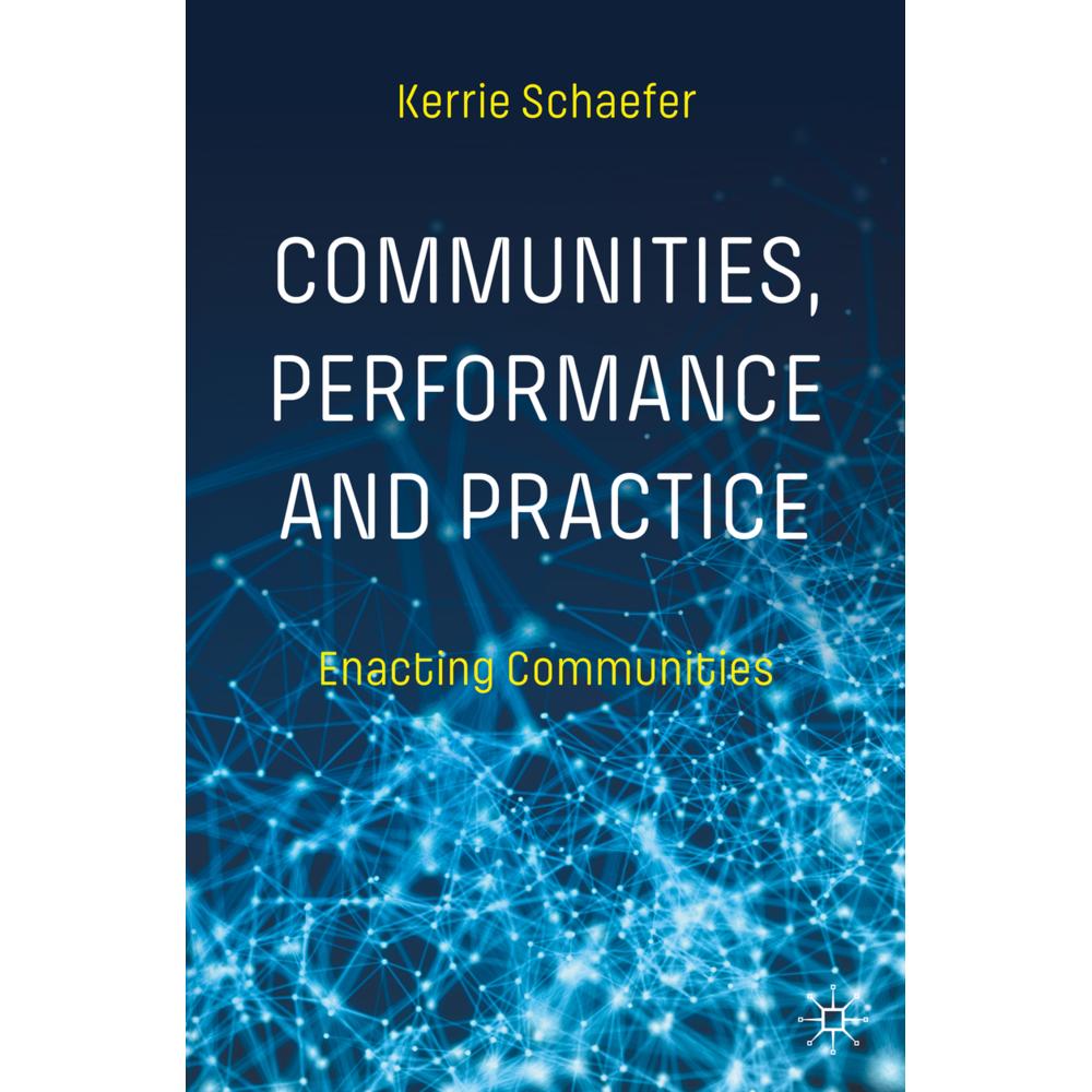 Communities, Performance and Practice, Fachbücher von Kerrie Schaefer