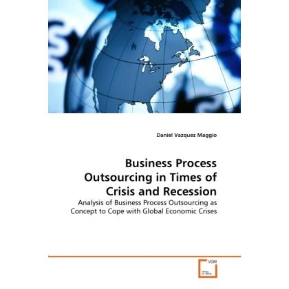 Business Process Outsourcing in Times of Crisis and Recession, Fachbücher