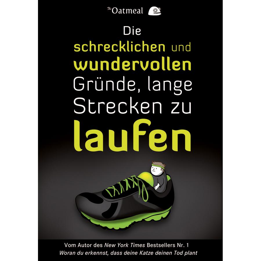 Die schrecklichen und wundervollen Gründe, lange Strecken zu laufen, Belletristik von The Oatmeal, Matthew Inman