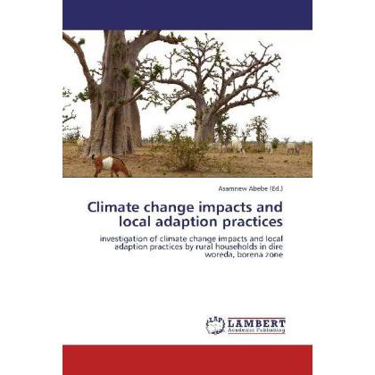 Climate change impacts and local adaption practices, Fachbücher von Asamnew Abebe