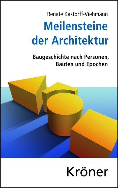 Produktbild Meilensteine der Architektur (Renate Kastorff-Viehmann, 2010)