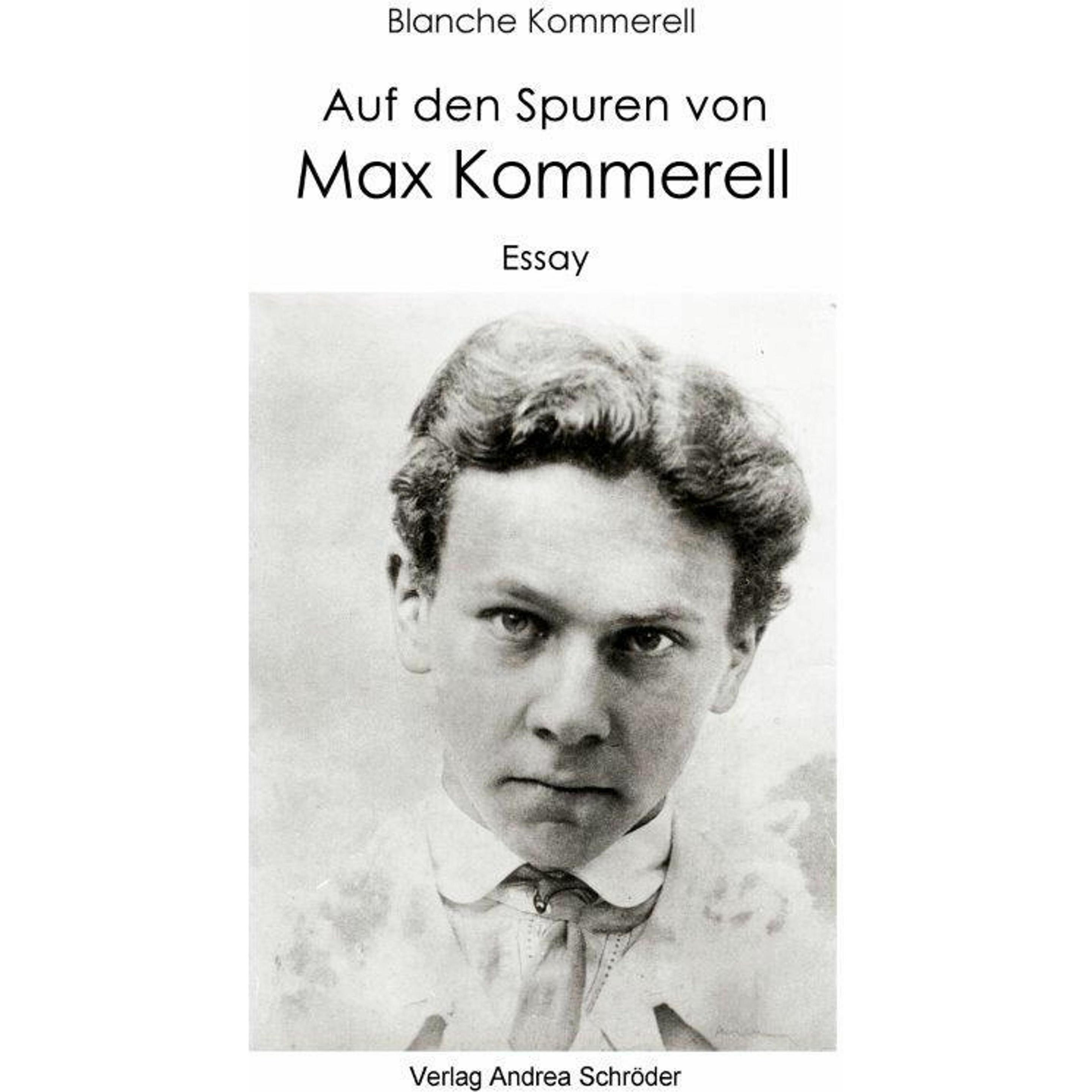 Auf den Spuren von Max Kommerell, Belletristik von Blanche Kommerell